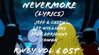 Nevermore ( Lyrics ) - Jeff & Casey Lee Williams feat. Adrienne Cowan [ RWBY Volume 6 OST ]