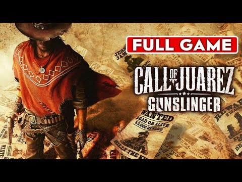 Call of Juarez Gunslinger - Gameplay Walkthrough FULL GAME [No Commentary]