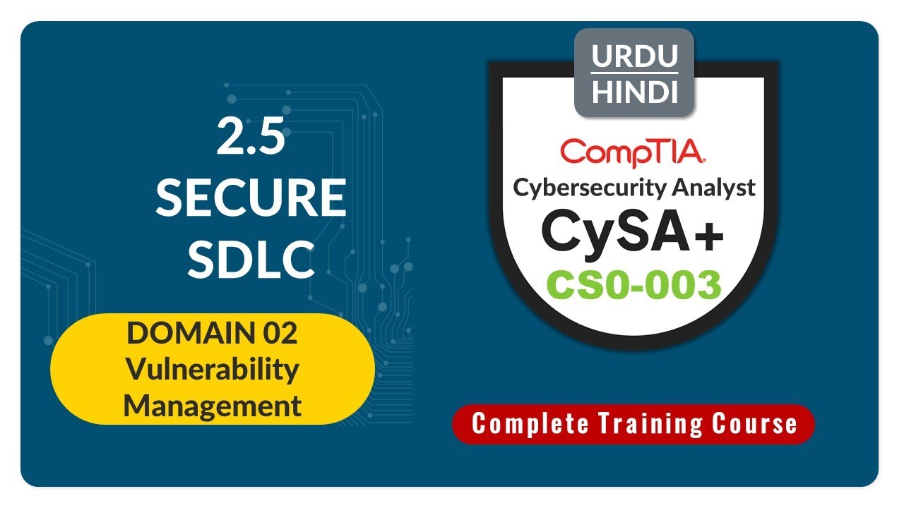 Secure Software Development Life Cycle (SDLC) - CompTIA CySA+ (CS0-003) - 2.5
