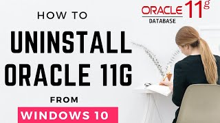 How to Uninstall Oracle 11g from Windows 10 | Can