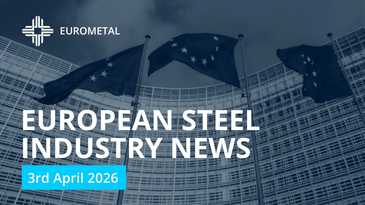 European Steel Industry News - Weekly Podcast - 03 April 2026