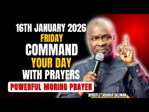 FRIDAY, 16TH JANUARY | Start Your Morning With Prayer | Apostle Joshua Selman