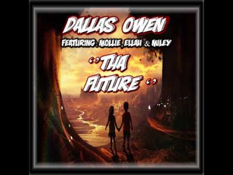 Dallas Owen - Tha Future