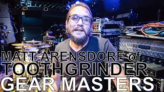 Toothgrinder&#39;s Matt Arensdorf - GEAR MASTERS Ep. 160