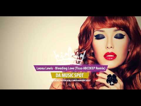 Leona Lewis- Bleeding Love [  Tisso ABCDEEP Free Remix ]