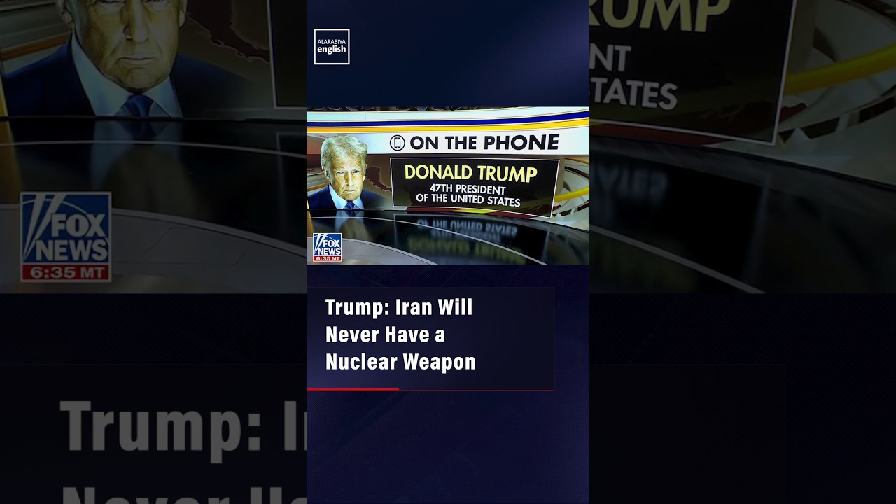 Video | Trump: Iran Will Never Have a Nuclear Weapon