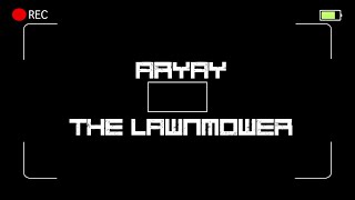 ★ 1 HOUR: Aryay - The Lawnmower