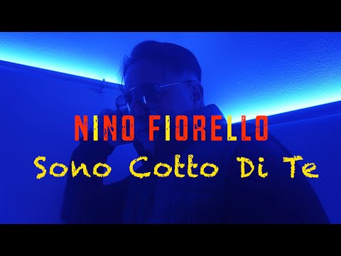 Nino Fiorello - Sono Cotto Di Te ( Ufficiale 2022 )