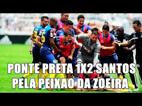 PONTE PRETA 1X2 SANTOS - NARRAÇÃO DA ZOEIRA