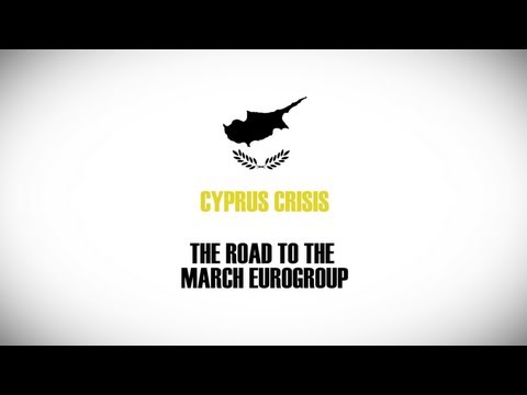 Cyprus crisis: The road to the March Eurogroup