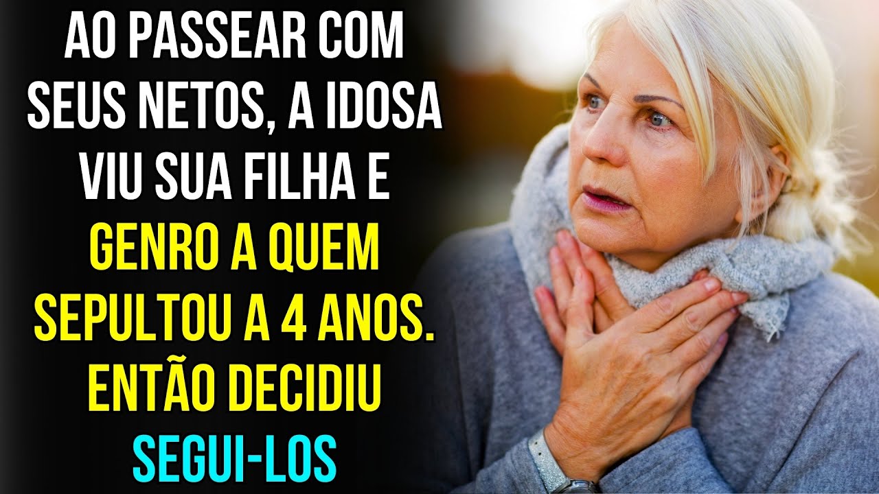 HISTÓRIAS CHOCANTES | Ao Passear Com Seus Netos, a Idosa Viu Sua Filha e Genro a Quem Sepultou...