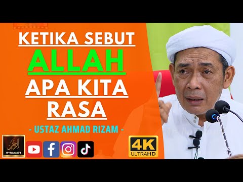 Ustaz Ahmad Rizam - KETIKA SEBUT ALLAH APA KITA RASA