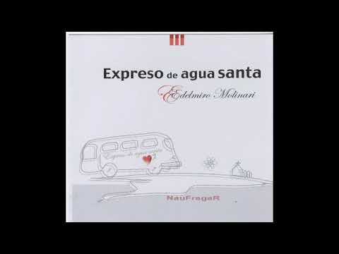 Expreso de agua santa - Edelmiro Molinari (disco completo)