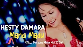 Download lagu Hesty Damara - Mandi Madu (disco dangdut masa kini 2006) mp3