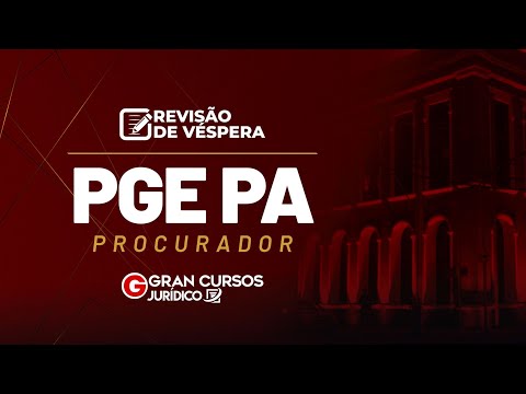 Concurso PGE PA Procurador | Revisão de Véspera