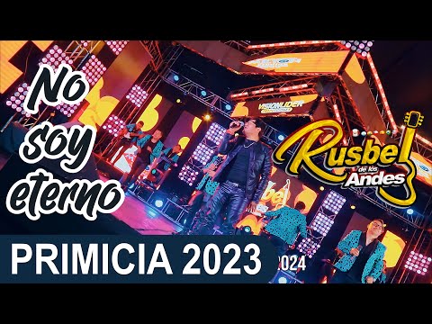 RUSBEL DE LSO ANDES - NO SOY ETERNO - CONCIERTO PRIMICIA 2023