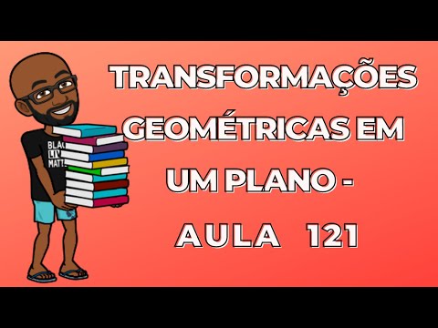 Geometric Transformations in the Cartesian Plane - Lecture 121