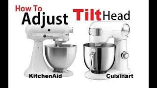 How to Adjust Tilt Head Stand Mixer Cuisinart KitchenAid