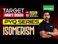 Target NEET 2026 Isomerism PYQ Series Xylem NEET