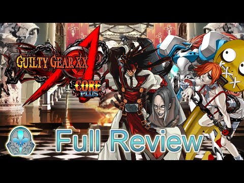 Guilty Gear XX Accent Core Plus - Full Review
