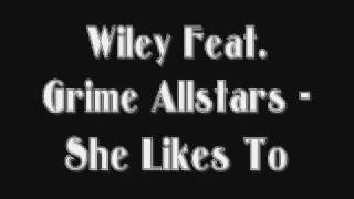 Wiley - She Likes To (Remix) GOOD QUALITY !!