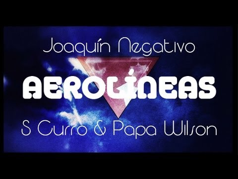 S CURRO y PAPA WILSON - Aerolíneas (Ojos de Grafeno vol.1, 2013)