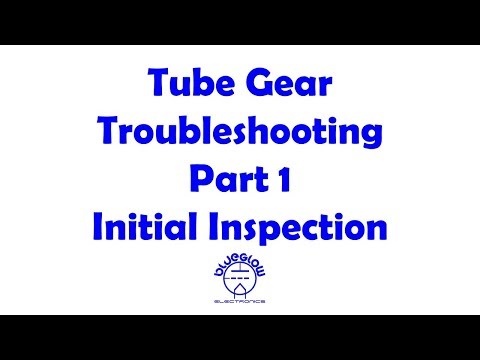 Tube Gear Troubleshooting - Initial Inspection - Part 1