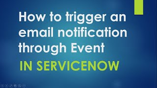 How to trigger an email notification through Event in ServiceNow| Explained with Example| ServiceNow