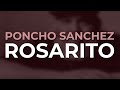 Poncho Sanchez - Rosarito (Official Audio)