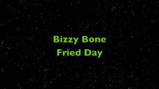Bizzy Bone Fried Day HD HQ
