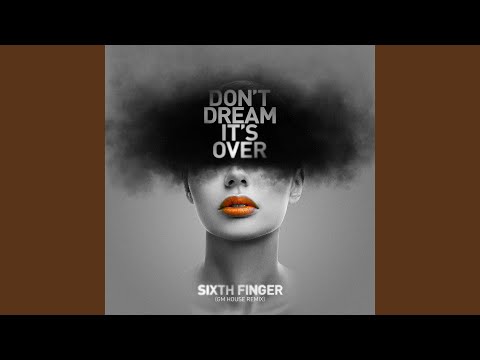 Don't Dream It's Over (Gm House Remix)