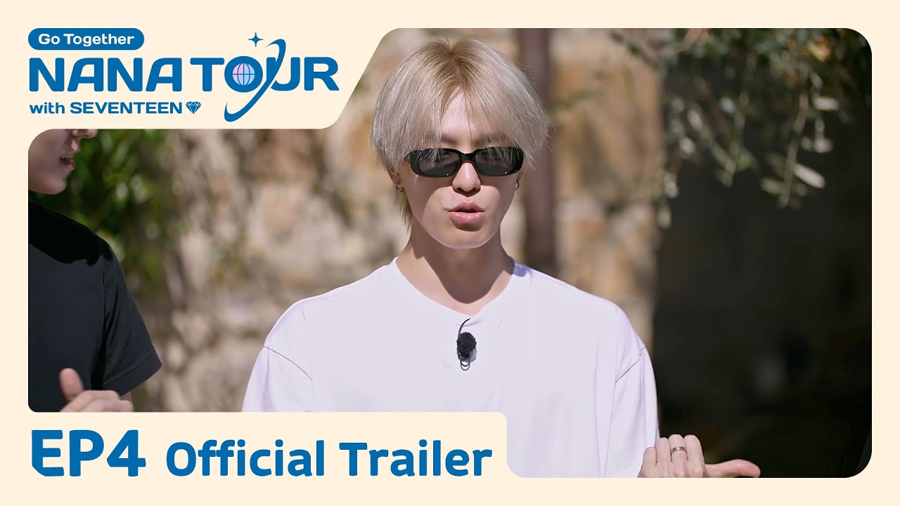 [NANA TOUR with SEVENTEEN] Official Trailer - EP4