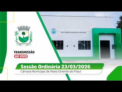 Sessão Ordinária 23.03.2026 da Câmara Municipal de Novo Oriente - PI