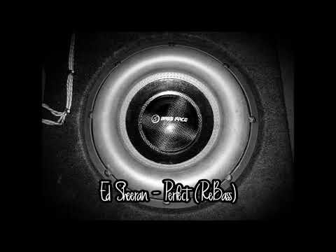 Ed Sheeran - Perfect (Rebassed By Ethan) (52hz - 35hz)