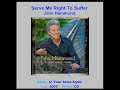 JOHN HAMMOND     "Serve Me Right To Suffer"    2005