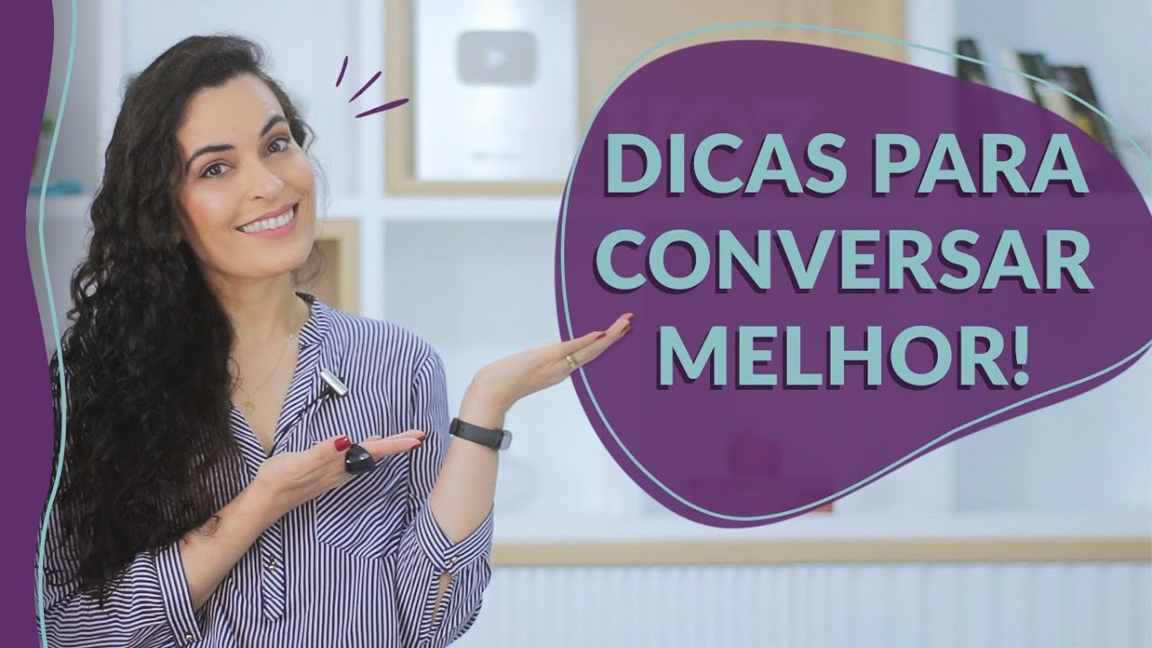 Sua conversa MUITO MAIS INTERESSANTE com essas 5 DICAS!