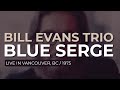 Bill Evans Trio - Blue Serge (Official Audio) - Live in Vancouver, 1975