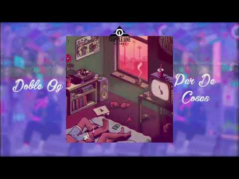 Par de cosas__Doble Og