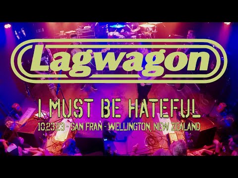 Lagwagon - I Must Be Hateful -  Live 10.23.23 at San Fran - Wellington, New Zealand