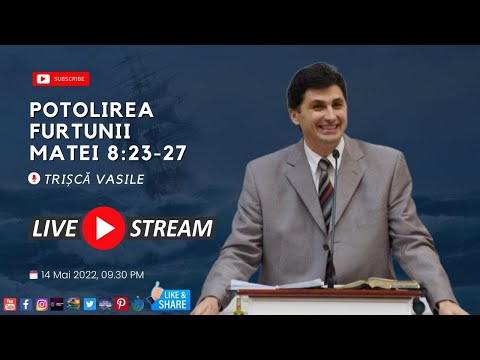Vasile Trișcă | LIVE | Potolirea furtunii - Matei 8:23-27