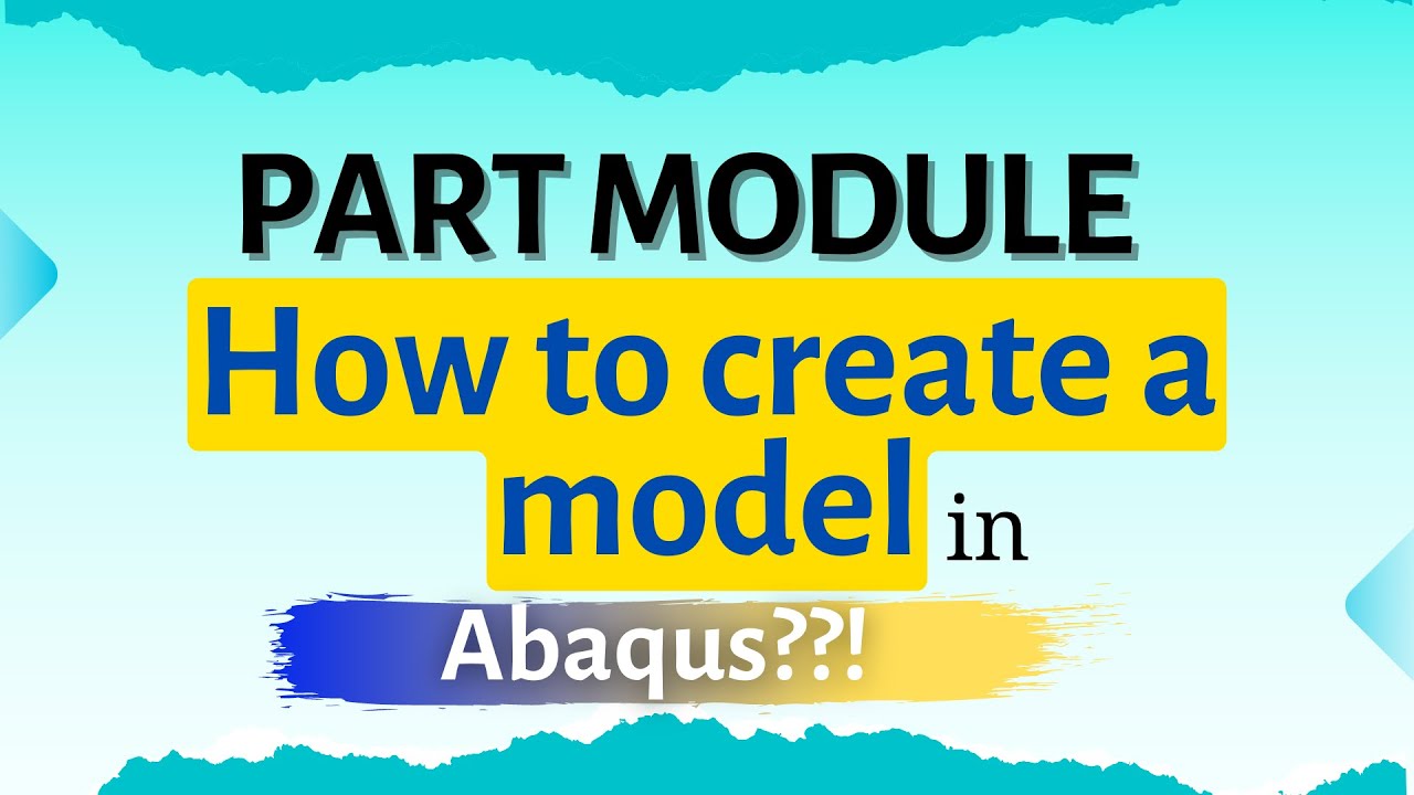 Part module introduction in Abaqus