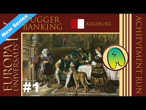 Starting Our Banking Empire | Ep 1 LP Fugger Banking | Eu4 as Augsburg