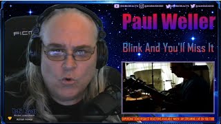 Paul Weller - First Time Hearing - Blink And You'll Miss It - Requested Reaction