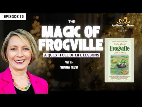 The Magical World of Frogville Quest | Author-A-Thon: The Gift | 2025