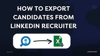 How to Export Candidates from Linkedin Recruiter - Export Lists From LinkedIn Recruiter