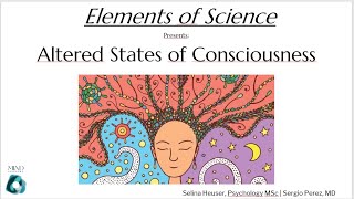 Elements of Science | Altered States of Consciousness: Drug Induced or Non-Pharmacological?