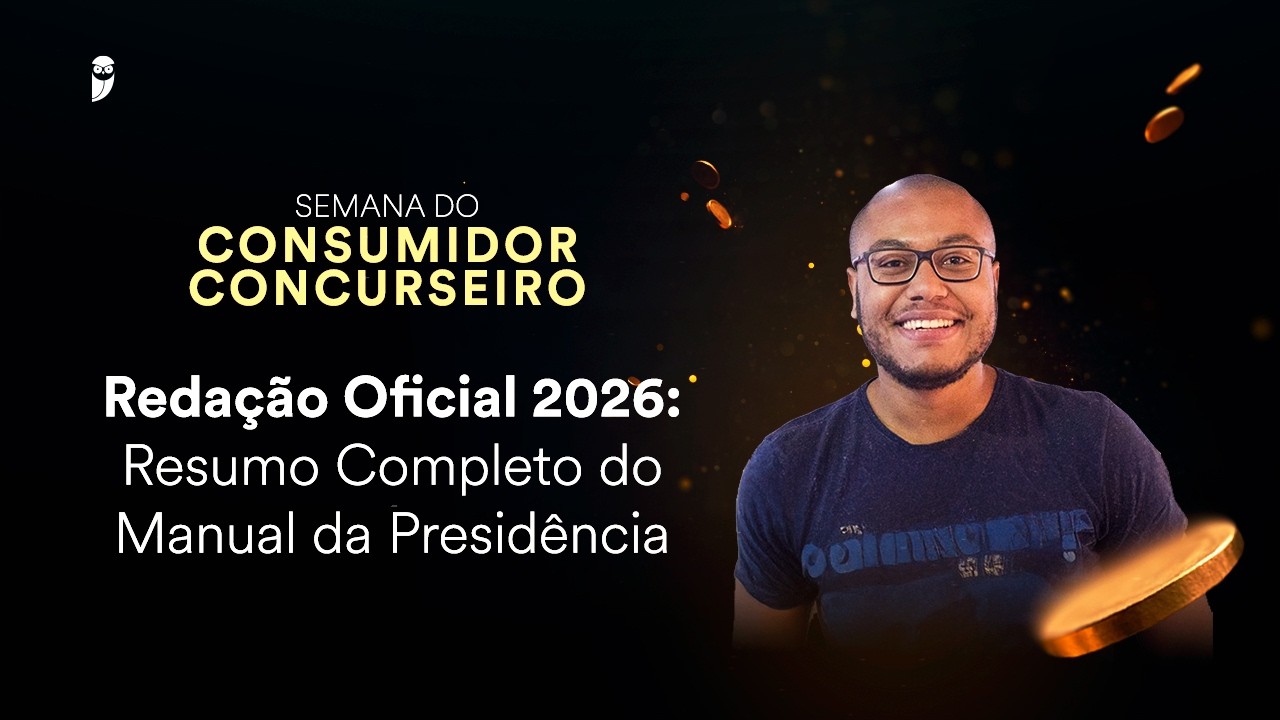 Redação Oficial 2026: Resumo Completo do Manual da Presidência - Semana do Consumidor Concurseiro