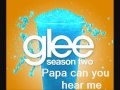 Glee - Papa can you hear me (FULL HQ STUDIO) w ...
