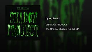 SHADOW PROJECT - The Original  03. Lying Deep