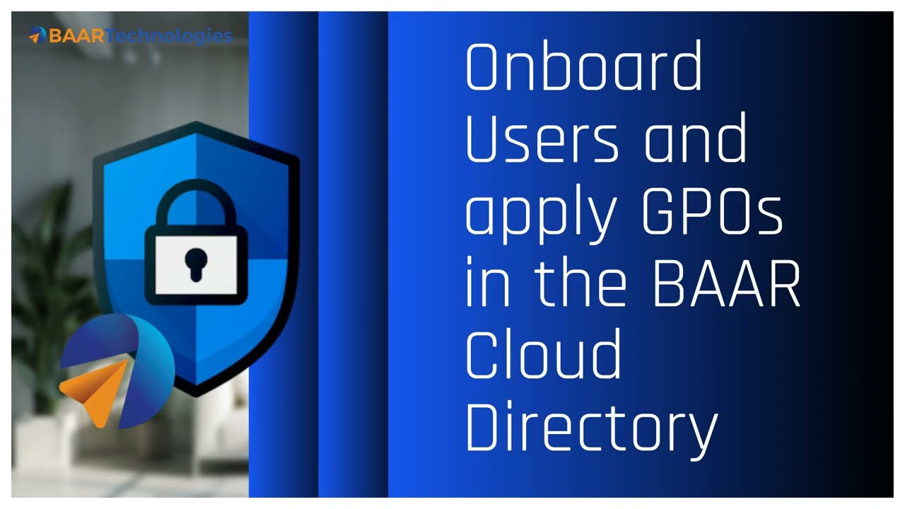 BAAR Cloud Directory - Onboard Users and Apply GPOs